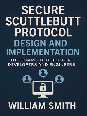 cover image of Secure Scuttlebutt Protocol Design and Implementation